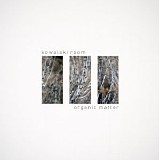 Kowalski Room - Organic Matter