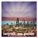 Tangram - Mos Quataer