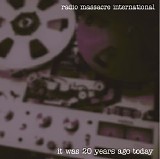 Radio Massacre International - It Was 20 Years Ago Today