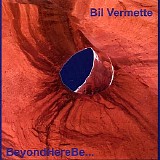 Vermette Bil - Beyond Here Be...