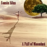 Cousin Silas - A Fall Of Moondust