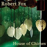 Fox Robert - House Of Chimes