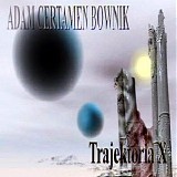 Certamen Bownik Adam - Trajektoria X