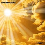 Spiraldreams - Only