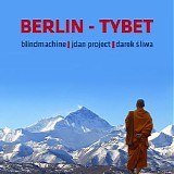 Blindmachine, Jdan Project & Darek Sliwa - Berlin - Tybet
