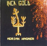 Wagner Adrian - Inca Gold