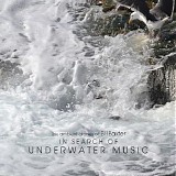 Baxter Bill - In Search Of Underwater Music