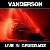 Vanderson - Live In Grudziadz, Poland 19.05.2007