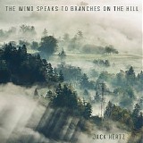Hertz Jack - The Wind Speaks To Branches On The Hill