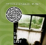Various artists - There Was a Lady: The Voice of Celtic Women