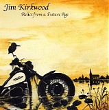 Kirkwood Jim - Relics From A Future Age