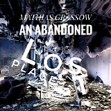 Grassow Mathias - An Abandoned Lost Place