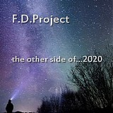 F.D.Project - The other side of...2020