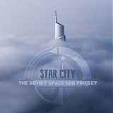 The Soviet Space Dog Project - Star City