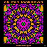Phrozenlight - 35 Min Lockdown