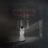 Flowers For Bodysnatchers - Love Like Blood
