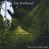 Kirkwood Jim - King of the Golden Hall [Remastered]