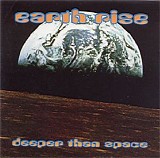 Deeper Than Space - Earth Rise