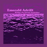 Emerald Adrift - Within The Purple Forbidden