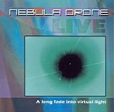 Nebula Drone - A Long Fade Into Virtual Light