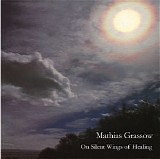 Grassow Mathias - On Silent Wings Of Healing