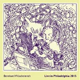 Wostheinrich Bernhard - Live In Philadelphia 2015