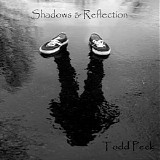 Peck Todd - Shadows & Reflection