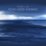 Obukhovaudio - Echo Reed Evening