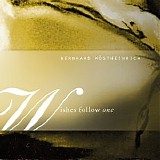 Wostheinrich Bernhard - Wishes Follow One