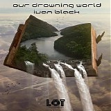 Black Ivan - Our Drowning World