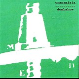 Transmisia - Dumbshow