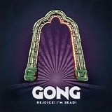 Gong - Rejoice! I'm Dead!