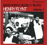 Henry Flynt - Back Porch Hillbilly Blues Volume 1