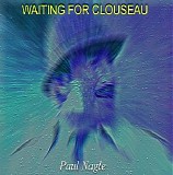 Nagle Paul - Waiting For Clouseau