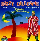 Dizzy Gillespie - Small Groups 1945-1950: Night in Tunisia