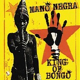 Mano Negra - King Of Bongo