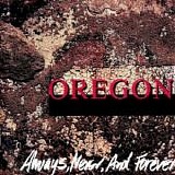Oregon - Always, Never and Forever