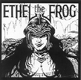 Ethel The Frog - Ethel The Frog
