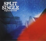 Split Single - Fragmented World