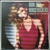 Iron City Houserockers - Love's So Tough