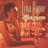Horne, Lena (Lena Horne) - Love Is The Thing