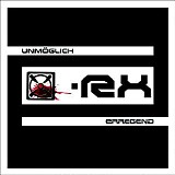 [X]-Rx - Unmoeglich Erregend