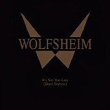 Wolfsheim - It's Not Too Late (Don't Sorrow)