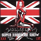Shameless - Super Hardcore Show