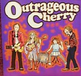 Outrageous Cherry - I've Been Obsessed