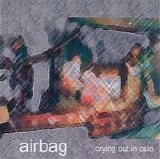 Airbag - Crying Out In Oslo