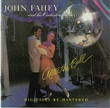 John Fahey & His Orchestra - Of Rivers And Religion / After The Ball