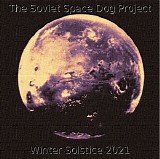 The Soviet Space Dog Project - Winter Solstice 2021