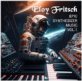 Fritsch Eloy - Epic Synthesizer Music Vol.1