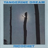 Tangerine Dream - Ricochet